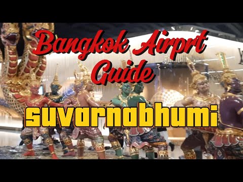 Bangkok Suvarnabhumi Airport Guide/Bangkok Airport Guide/Thailand Airport Guide
