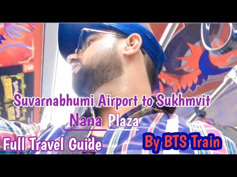 Suvarnabhumi Airport to Sukhumvit Nana plaza By BTS Train |Full Travel Guide for Budget Travelers 🚊🚊
