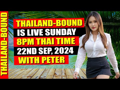 THAILAND BOUND IS LIVE SUNDAY 22nd SEP AT 8PM THAI TIME