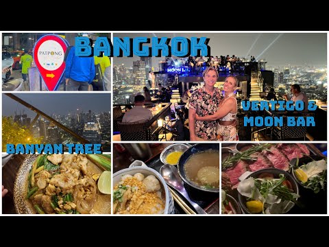 PATPONG BANGKOK & Birthday dinner Banyan Tree Vertigo and Moon Bar